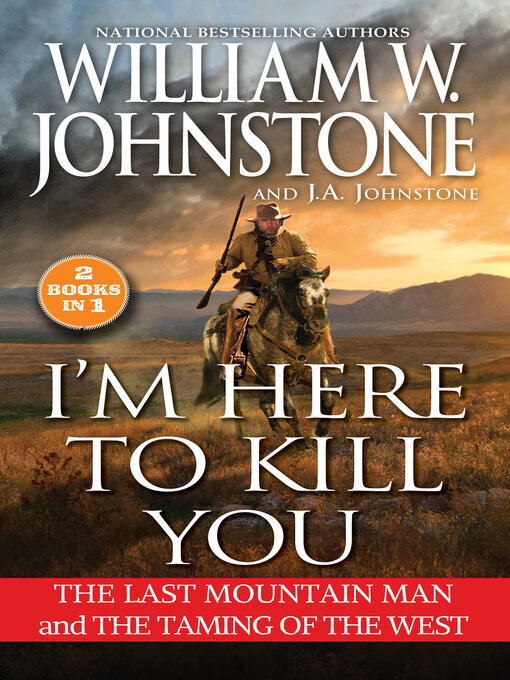 Title details for I'm Here to Kill You by William W. Johnstone - Wait list